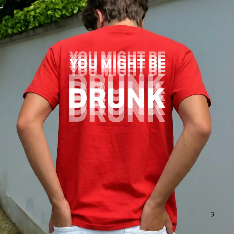 😵🍻 You Might Be Drunk Tee – 100% Cotton Unisex T-Shirt with Premium Layered Water-Based Print🔥