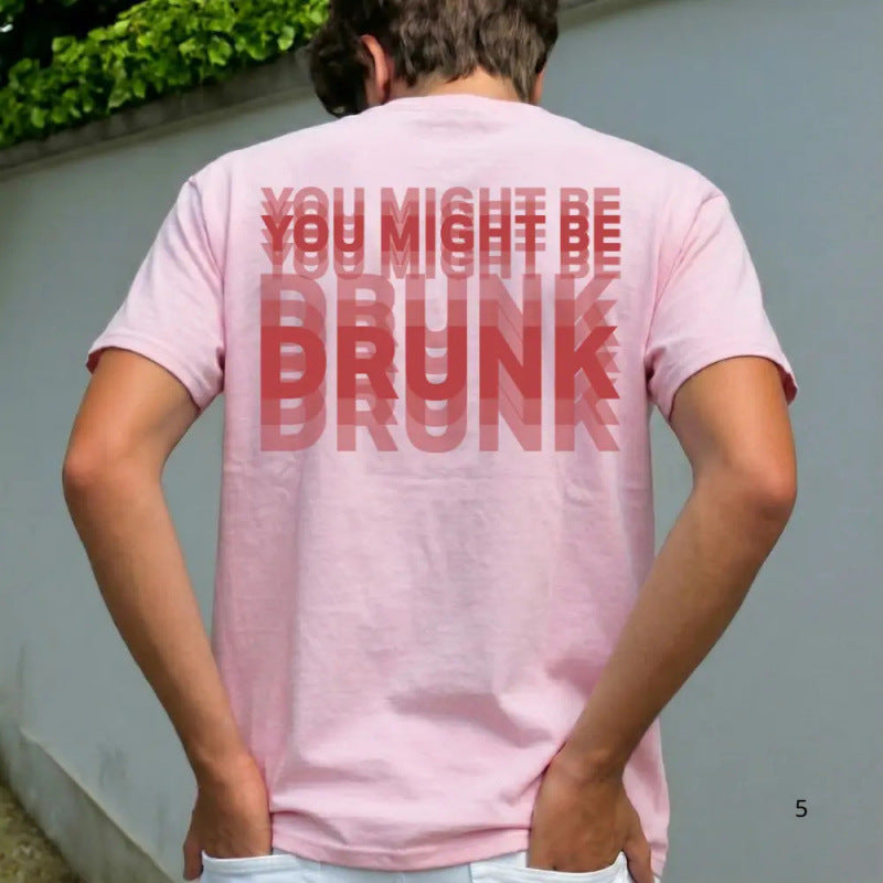 😵🍻 You Might Be Drunk Tee – 100% Cotton Unisex T-Shirt with Premium Layered Water-Based Print🔥