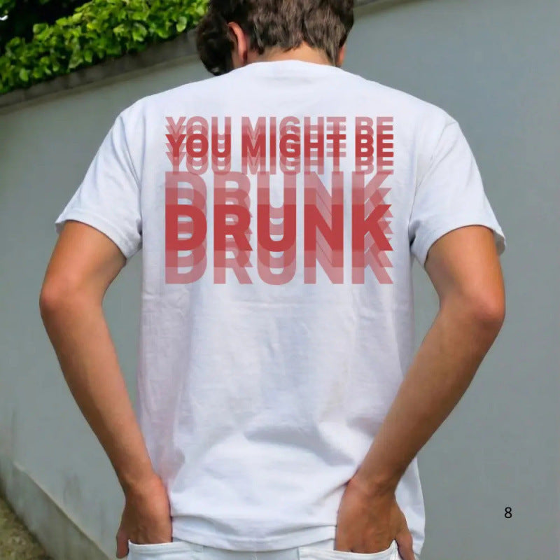 😵🍻 You Might Be Drunk Tee – 100% Cotton Unisex T-Shirt with Premium Layered Water-Based Print🔥