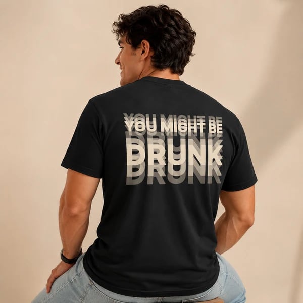 😵🍻 You Might Be Drunk Tee – 100% Cotton Unisex T-Shirt with Premium Layered Water-Based Print🔥